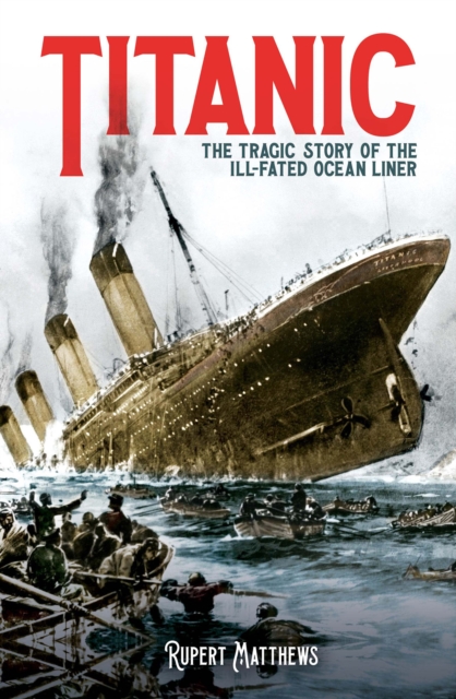 Titanic : The Tragic Story of the Ill-Fated Ocean Liner, EPUB eBook