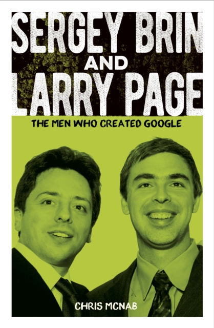 Sergey Brin and Larry Page : The Men Who Created Google, Paperback / softback Book