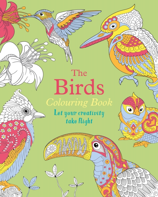 The Birds Colouring Book : Let Your Creativity Take Flight, Paperback / softback Book