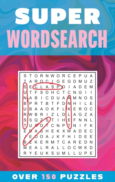 Super Wordsearch : Over 150 Puzzles, Paperback Book