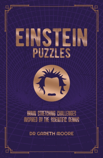 Einstein Puzzles : Brain Stretching Challenges Inspired by the Scientific Genius, EPUB eBook
