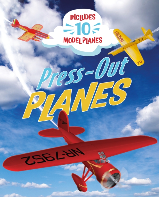Press-Out Planes : Includes 10 Model Planes, Paperback / softback Book