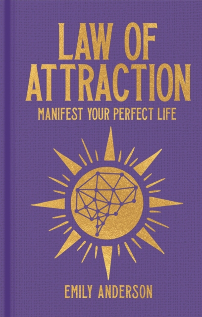 Law of Attraction : Manifest Your Perfect Life, Hardback Book