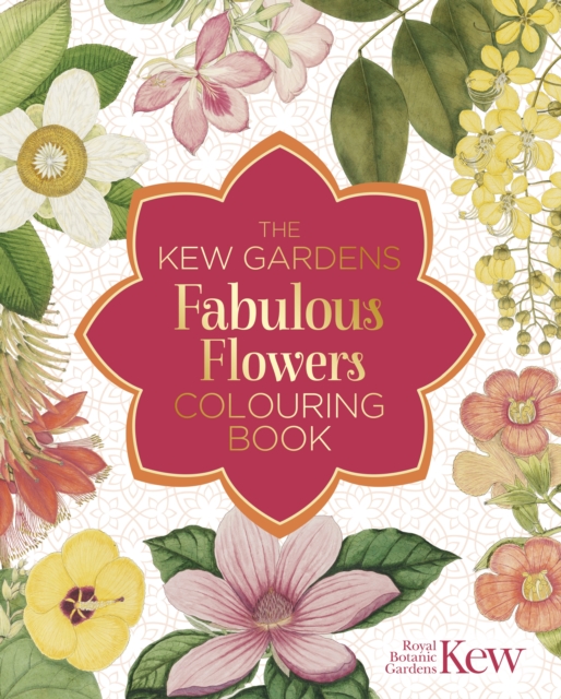 The Kew Gardens Fabulous Flowers Colouring Book, Paperback / softback Book