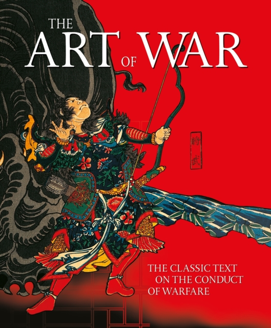 The Art of War : The Classic Text on the Conduct of Warfare, Hardback Book