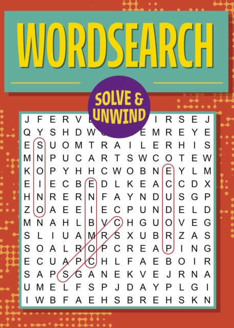Solve and Unwind: Wordsearch : Over 300 Puzzles, Paperback / softback Book