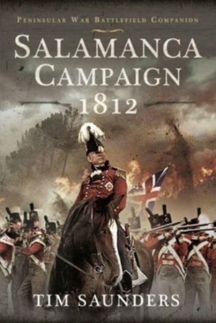 Salamanca Campaign 1812, Hardback Book