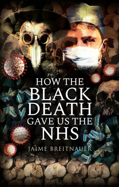 How the Black Death Gave Us the NHS, PDF eBook