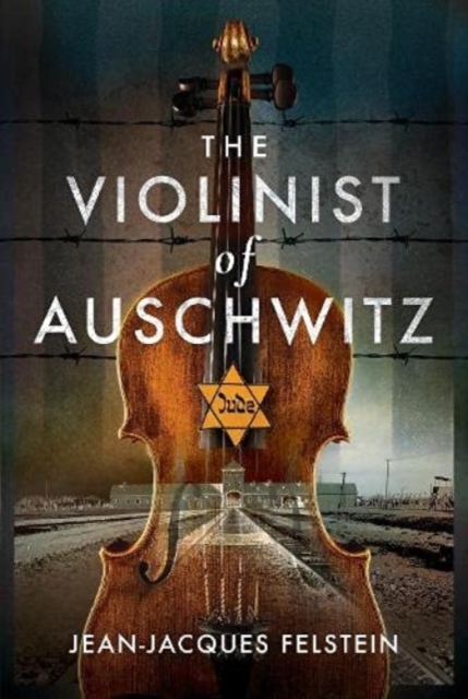The Violinist of Auschwitz, Hardback Book