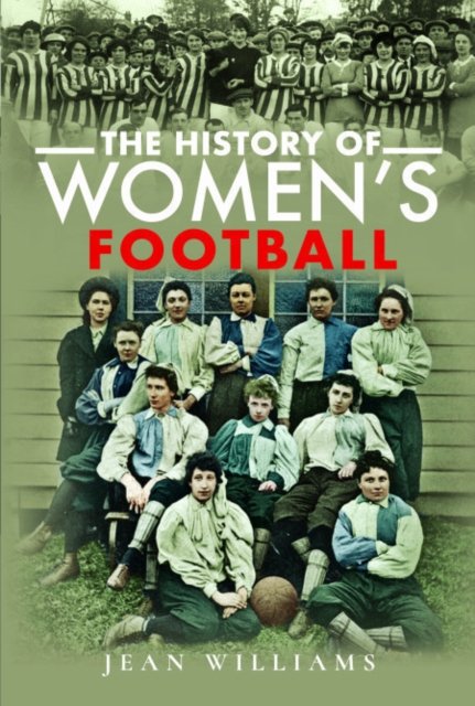 The History of Women's Football, Paperback / softback Book