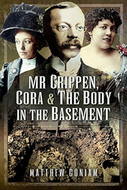 Mr Crippen, Cora and the Body in the Basement, Hardback Book