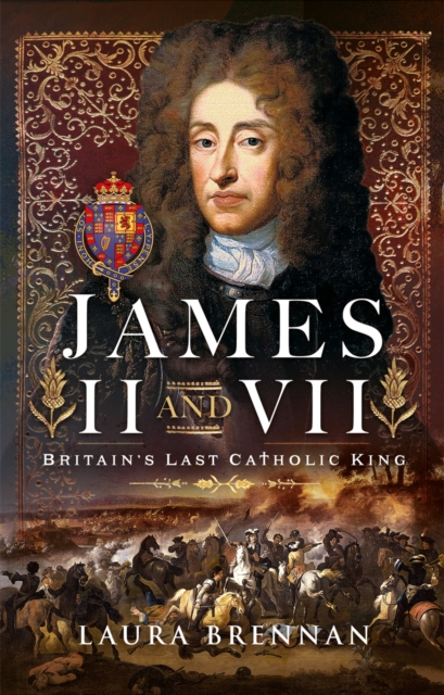 James II & VII : Britain's Last Catholic King, EPUB eBook