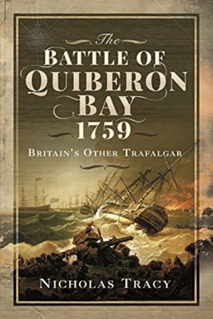 The Battle of Quiberon Bay, 1759 : Britain's Other Trafalgar, Paperback / softback Book