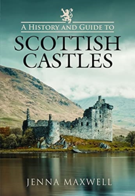 A History and Guide to Scottish Castles, Hardback Book