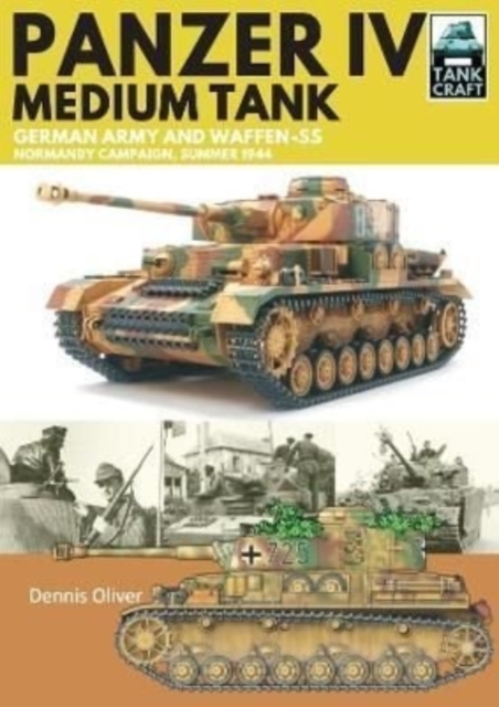 Panzer IV, Medium Tank : German Army and Waffen-SS Normandy Campaign , Summer 1944, Paperback / softback Book