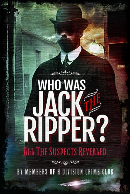 Who was Jack the Ripper? : All the Suspects Revealed, Paperback / softback Book