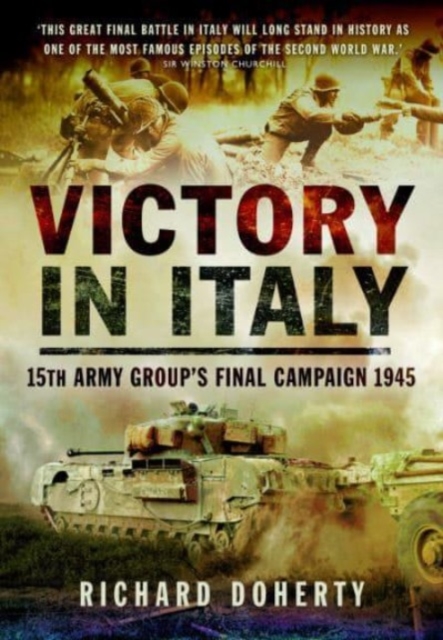 Victory in Italy : 15th Army Group's Final Campaign 1945, Paperback / softback Book