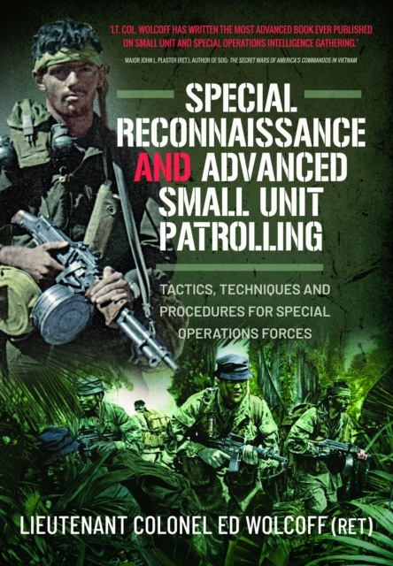 Special Reconnaissance and Advanced Small Unit Patrolling : Tactics, Techniques and Procedures for Special Operations Forces, Paperback / softback Book