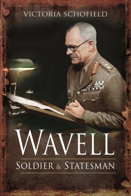 Wavell : Soldier and Statesman, Paperback / softback Book