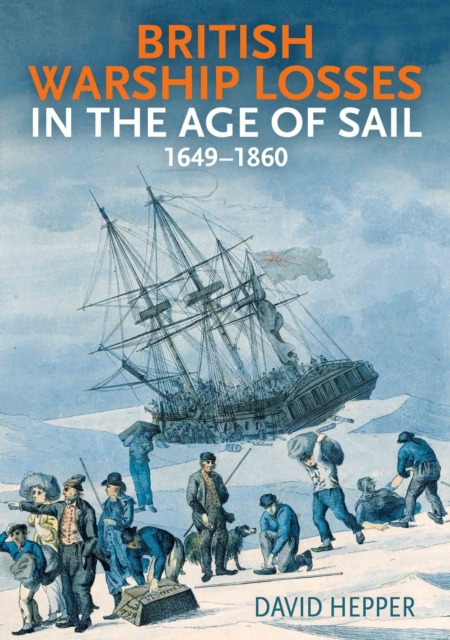 British Warship Losses in the Age of Sail : 1649-1859, Hardback Book