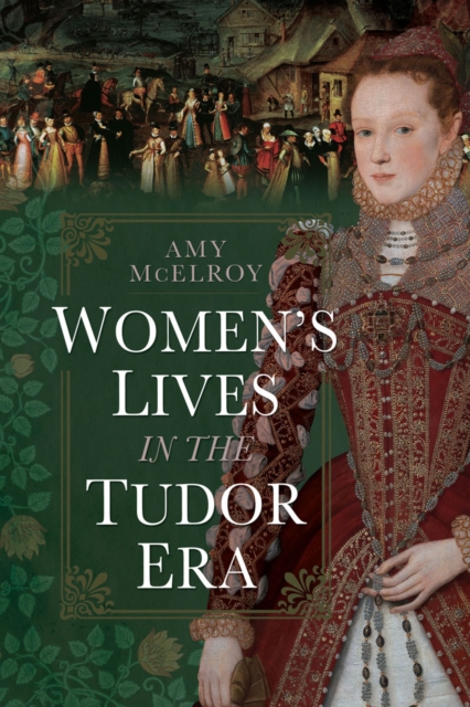 Women's Lives in the Tudor Era, PDF eBook