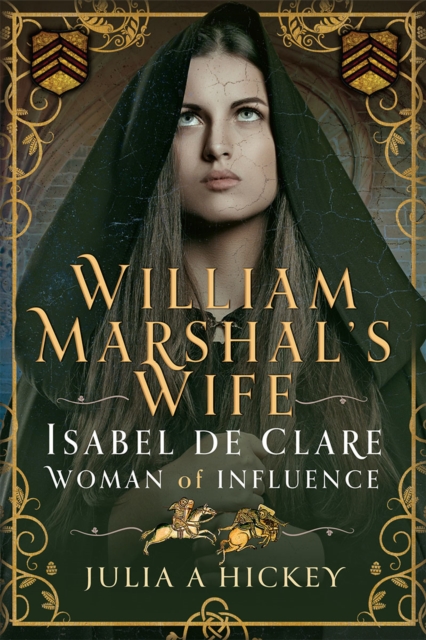 William Marshal's Wife : Isabel de Clare, Woman of Influence, EPUB eBook