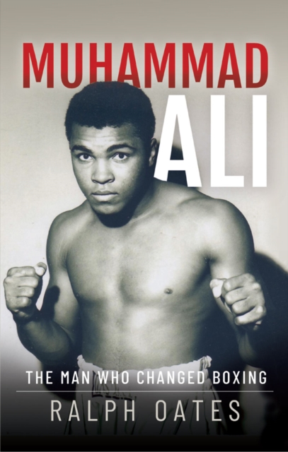 Muhammad Ali : The Man Who Changed Boxing, PDF eBook