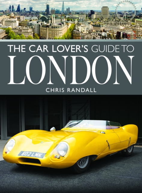 The Car Lover's Guide to London, Paperback / softback Book
