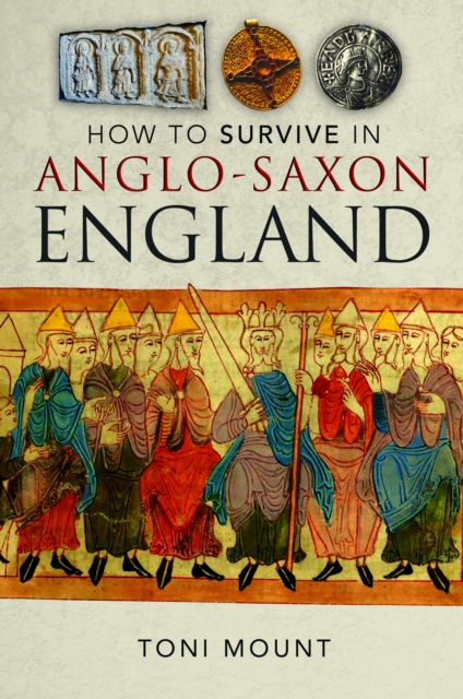How to Survive in Anglo-Saxon England, Hardback Book