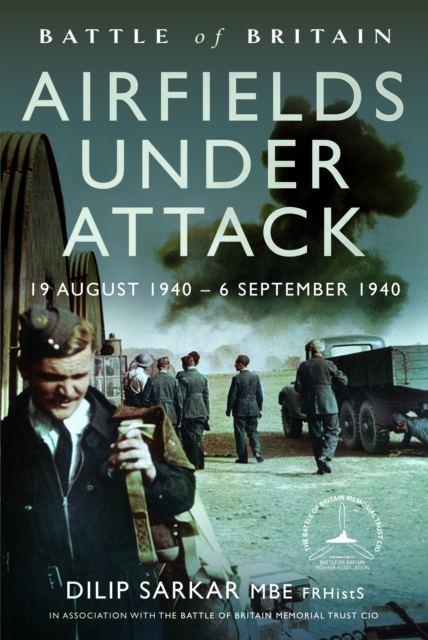 Battle of Britain Airfields Under Attack : 19 August 1940 – 6 September 1940, Hardback Book
