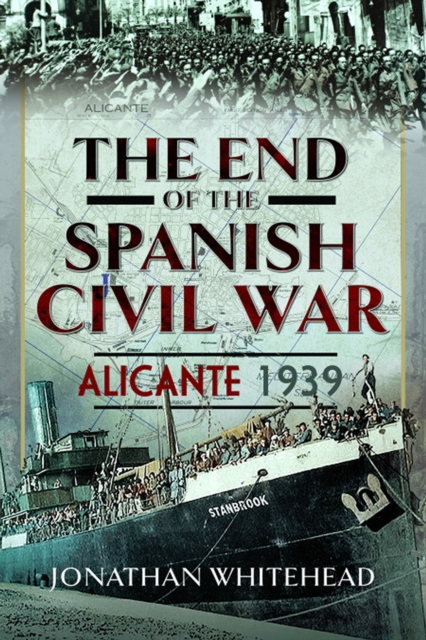 The End of the Spanish Civil War : Alicante 1939, EPUB eBook