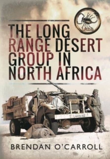 The Long Range Desert Group in North Africa, Hardback Book