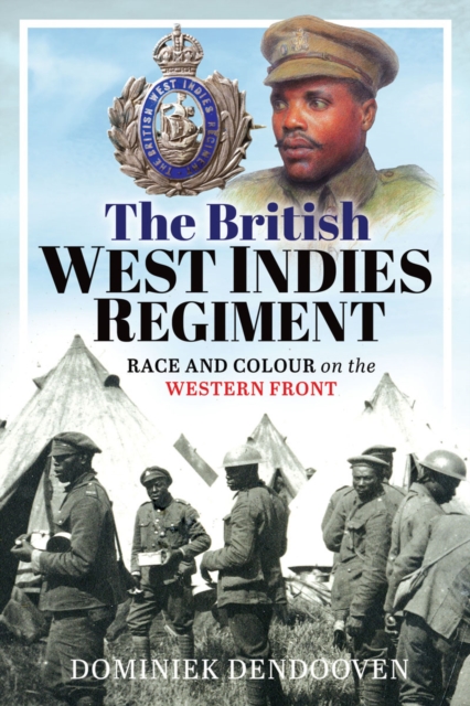The British West Indies Regiment : Race and Colour on the Western Front, EPUB eBook