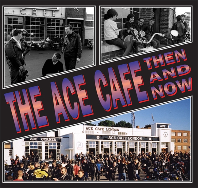 The Ace Cafe : Then And Now, PDF eBook