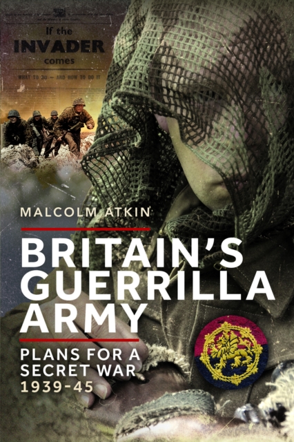 Britain’s Guerrilla Army : Plans for a Secret War 1939-45, Paperback / softback Book