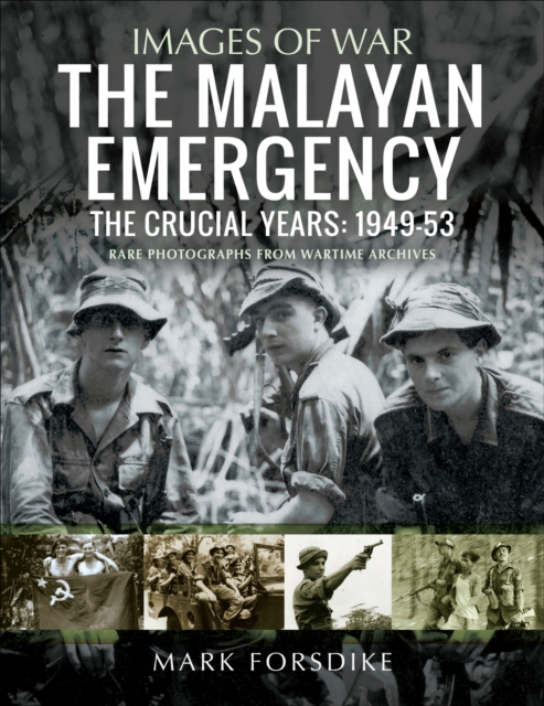 The Malayan Emergency : The Crucial Years: 1949-53, PDF eBook