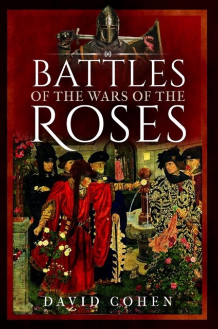Battles of the Wars of the Roses, Hardback Book