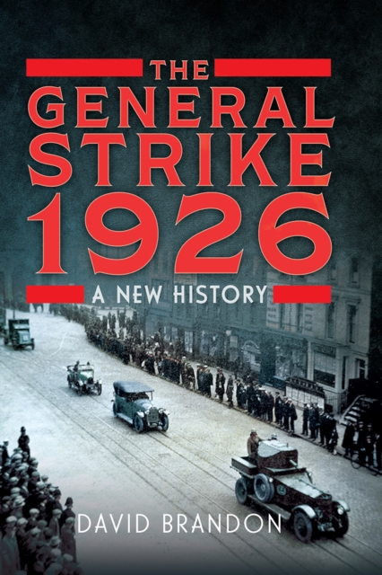 The General Strike 1926 : A New History, EPUB eBook
