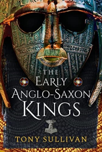 The Early Anglo-Saxon Kings, Hardback Book