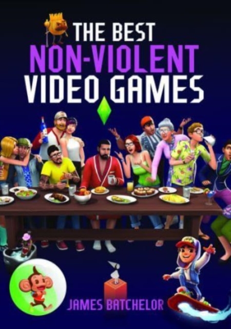 The Best Non-Violent Video Games, Hardback Book