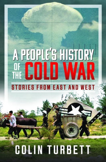 A People's History of the Cold War : Stories From East and West, Hardback Book