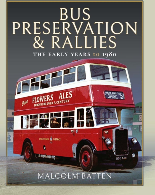 Bus Preservation and Rallies : The Early Years to 1980, PDF eBook