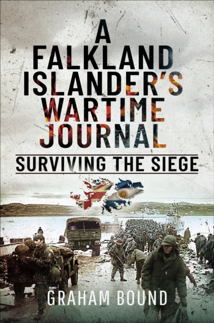 A Falkland Islander's Wartime Journal : Surviving the Siege, PDF eBook