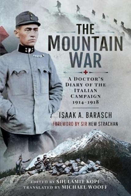 The Mountain War : A Doctor's Diary of the Italian Campaign 1914-1918, Hardback Book