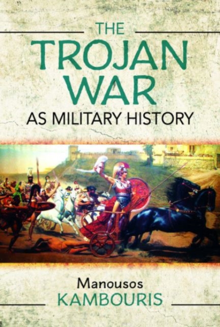 The Trojan War as Military History, Hardback Book