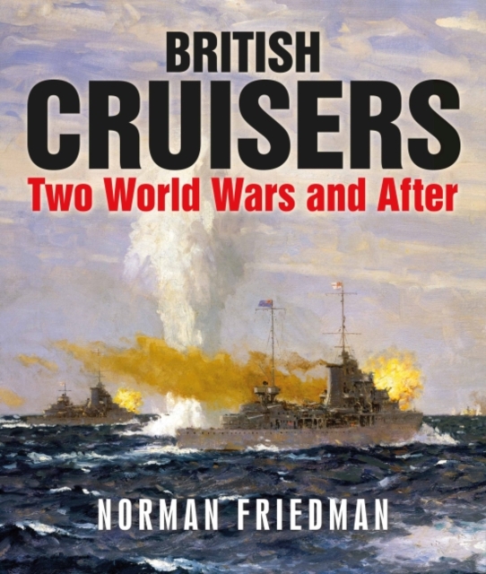 British Cruisers : Two World Wars and After, Paperback / softback Book