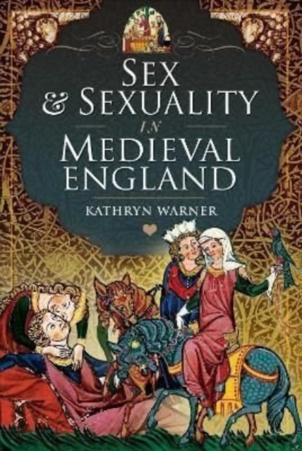 Sex and Sexuality in Medieval England, Hardback Book