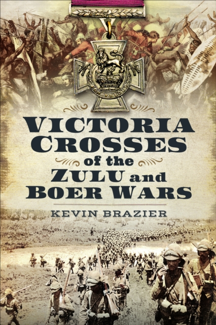 Victoria Crosses of the Zulu and Boer Wars, PDF eBook