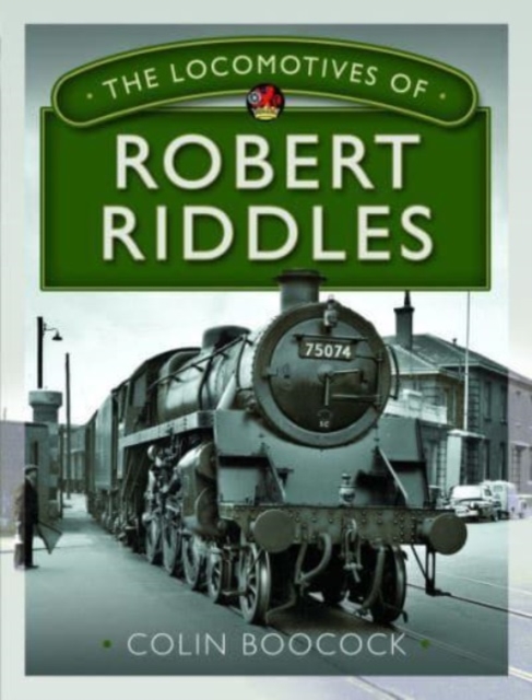 The Locomotives of Robert Riddles, Hardback Book