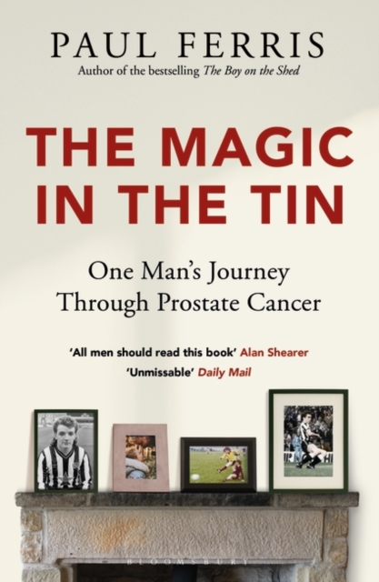 The Magic in the Tin : From the author of the critically acclaimed THE BOY ON THE SHED, Paperback / softback Book